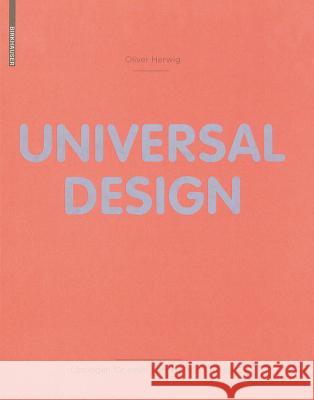 Universal Design: Lsungen Fr Einen Barrierefreien Alltag Herwig, Oliver   9783764387174 Birkhäuser Architektur - książka