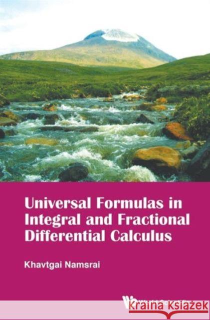 Universal Formulas in Integral and Fractional Differential Calculus Khavtgai Namsrai 9789814675598 World Scientific Publishing Company - książka