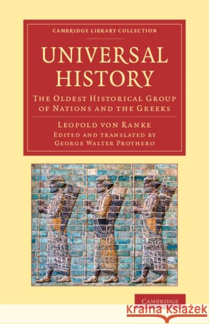 Universal History: The Oldest Historical Group of Nations and the Greeks Leopold von Ranke George Walter Prothero  9781108075183 Cambridge University Press - książka