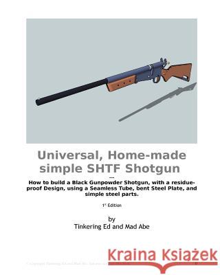 Universal, Home-made simple SHTF Shotgun Abe, Mad 9781364501266 Blurb - książka