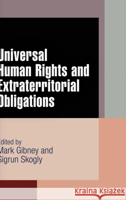 Universal Human Rights and Extraterritorial Obligations Mark Gibney Sigrun Skogly 9780812242157 University of Pennsylvania Press - książka