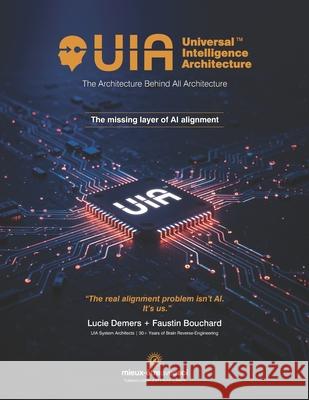 Universal Intelligence Architecture: The missing layer of AI alignment Lucie DeMers Faustin Bouchard 9782982359789 Mieux-Etre Avec Soi - książka