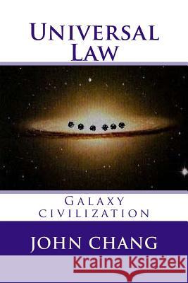 Universal Law: Galaxy civilization Chang, John 9781515016434 Createspace - książka