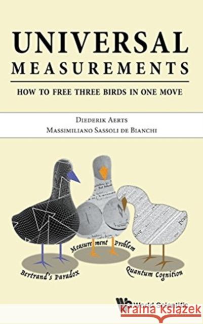 Universal Measurements: How to Free Three Birds in One Move Diederik Aerts Massimiliano Sassol 9789813220157 World Scientific Publishing Company - książka