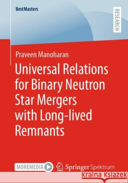 Universal Relations for Binary Neutron Star Mergers with Long-Lived Remnants Manoharan, Praveen 9783658368401 Springer Fachmedien Wiesbaden - książka