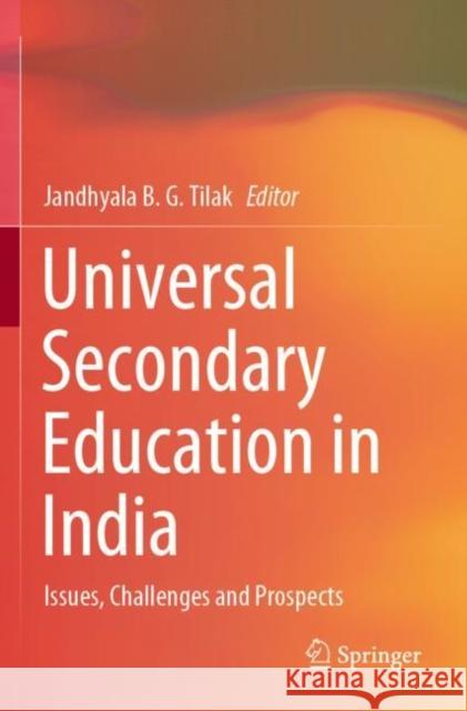 Universal Secondary Education in India: Issues, Challenges and Prospects Jandhyala B. G. Tilak 9789811553684 Springer - książka
