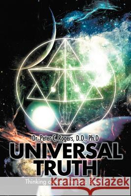 Universal Truth: Thinking Outside the Box: Book II Rogers, Peter C. 9781456795603 Authorhouse - książka