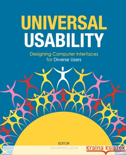 Universal Usability: Designing Computer Interfaces for Diverse User Populations Lazar, Jonathan 9780470027271 John Wiley & Sons - książka