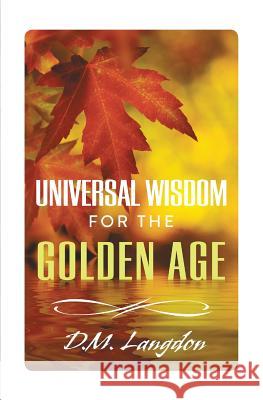 Universal Wisdom for the Golden Age D. M. Langdon 9781925171594 Vivid Publishing - książka