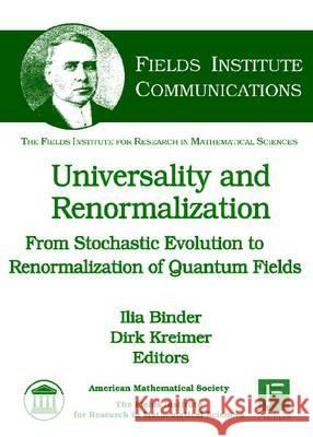 Universality and Renormalization : From Stochastic Evolution to Renormalization of Quantum Fields  9780821842737 AMERICAN MATHEMATICAL SOCIETY - książka