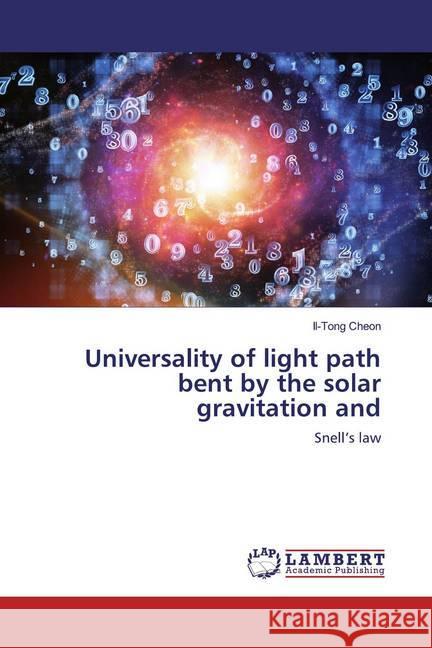 Universality of light path bent by the solar gravitation and : Snell's law Cheon, Il-Tong 9786200787736 LAP Lambert Academic Publishing - książka