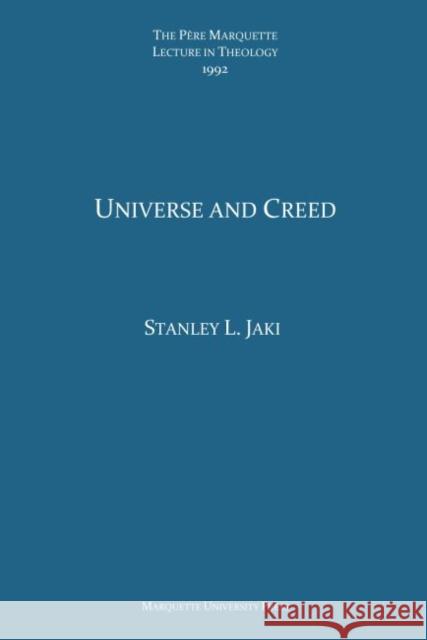 Universe and Creed Stanley L., O.S.B. Jaki   9780874625479 Marquette University Press - książka