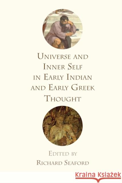 Universe and Inner Self in Early Indian and Early Greek Thought Richard Seaford 9781474427142 Edinburgh University Press - książka