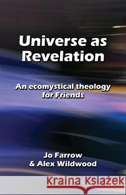 Universe as Revelation Farrow, Jo 9780955618376 Pronoun Press - książka