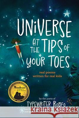 Universe at the Tips of Your Toes: real poems written for real kids Sean Petrie Rebecca Bendheim Megan Benedict 9781961853126 Burlwood Books - książka