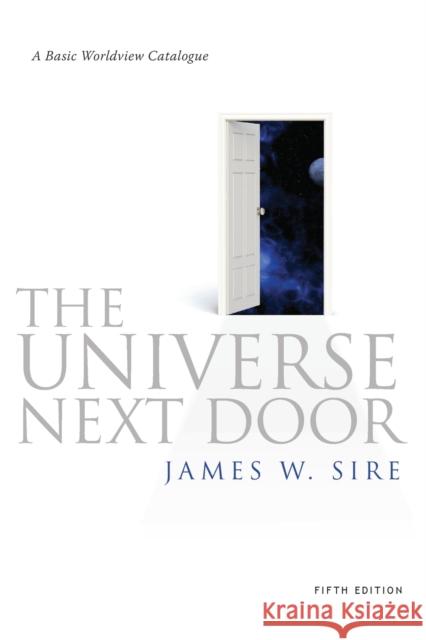 Universe Next Door: A Basic Worldview Catalogue JamesW Sire 9781844744206 Inter-Varsity Press - książka