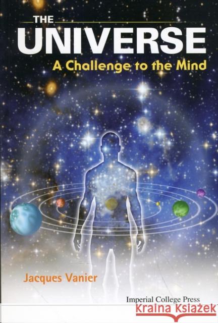 Universe, The: A Challenge to the Mind Vanier, Jacques 9781848166028 Imperial College Press - książka