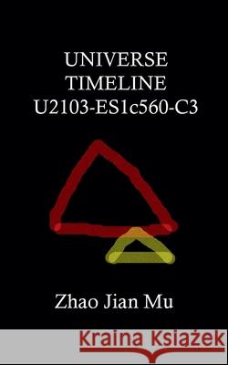 Universe Timeline U2103-ES1c560-C3 Jian Mu Zhao 9781997518327 Bsc1337 Publishing Inc. Canada - książka