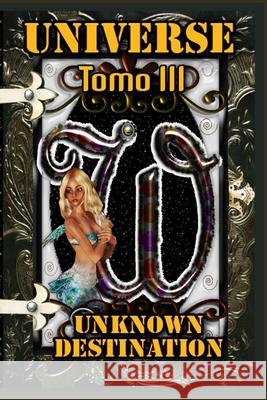Universe: Unknown destination Regla Mercedes Lopez, Regla Mercerdes Lopez Fundora 9798508566753 Independently Published - książka