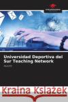 Universidad Deportiva del Sur Teaching Network Dalui Monasterio 9786206907855 Our Knowledge Publishing