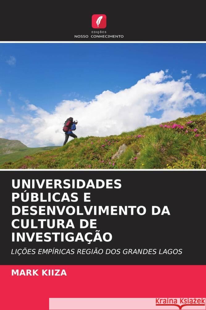 UNIVERSIDADES PÚBLICAS E DESENVOLVIMENTO DA CULTURA DE INVESTIGAÇÃO KIIZA, Mark 9786204842813 Edições Nosso Conhecimento - książka