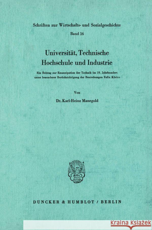 Universitat, Technische Hochschule Und Industrie: Ein Beitrag Zur Emanzipation Der Technik Im 19. Jahrhundert Unter Besonderer Berucksichtigung Der Be Manegold, Karl-Heinz 9783428020539 Duncker & Humblot - książka
