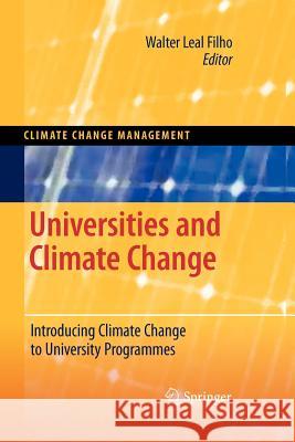 Universities and Climate Change: Introducing Climate Change to University Programmes Leal Filho, Walter 9783642263910 Springer - książka