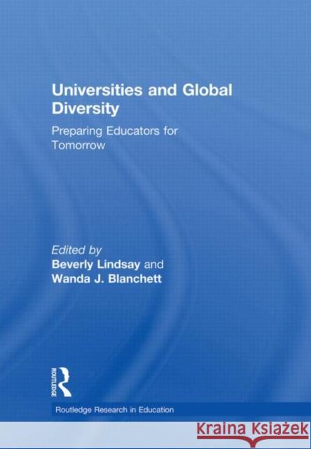 Universities and Global Diversity: Preparing Educators for Tomorrow Lindsay, Beverly 9780415853224 Routledge Research in Education - książka