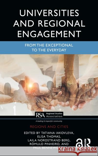 Universities and Regional Engagement: From the Exceptional to the Everyday Tatiana Iakovleva Elisa Thomas Laila Nordstran 9780367713072 Routledge - książka