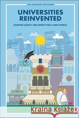 Universities Reinvented: Shaping Legacy & Impact New World Lily Kong 9789819818693 World Scientific Publishing Company - książka