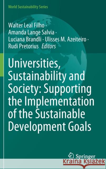 Universities, Sustainability and Society: Supporting the Implementation of the Sustainable Development Goals Walter Lea Amanda Lange Salvia Luciana Brandli 9783030633981 Springer - książka