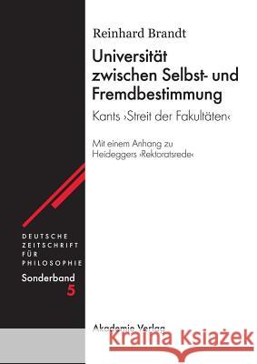 Universität Zwischen Selbst- Und Fremdbestimmung: Kants Streit Der Fakultäten Reinhard Brandt 9783050038599 Walter de Gruyter - książka