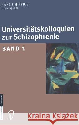 Universitätskolloquien Zur Schizophrenie: Band 1 Hippius, Hanns 9783798513334 Steinkopff-Verlag Darmstadt - książka