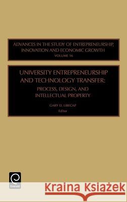 University Entrepreneurship and Technology Transfer: Process, Design, and Intellectual Property Libecap, Gary D. 9780762312306 JAI Press - książka