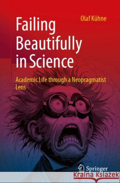 University Failure on the Backstage: Academic Life Through a Neopragmatist Lens Olaf Kuhne 9783032053350 Springer - książka
