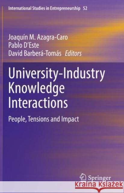 University-Industry Knowledge Interactions: People, Tensions and Impact Joaqu?n M. Azagra-Caro Pablo D'Este David Barber?-Tom?s 9783030846718 Springer - książka