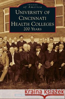 University of Cincinnati Health Colleges: 200 Years Gino Pasi, Stephen Marine 9781540243577 Arcadia Publishing Library Editions - książka