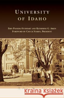 University of Idaho Erin Passehl-Stoddart Katherine G. Aiken 9781540200310 History Press Library Editions - książka
