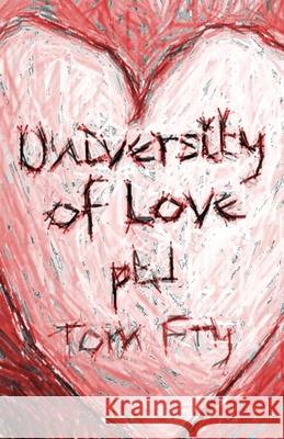 University of Love: pt.1 Tom F. Fry Tom Fry 9780954551247 Pi Brand Books - książka