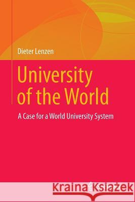 University of the World: A Case for a World University System Lenzen, Dieter 9783319134543 Springer - książka