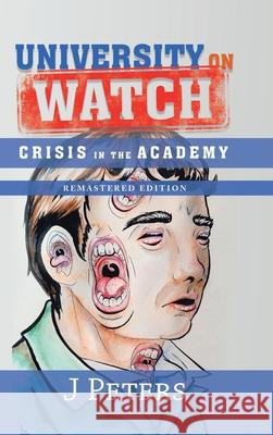 University on Watch: Crisis in the Academy J. Peters 9781728304519 Authorhouse - książka