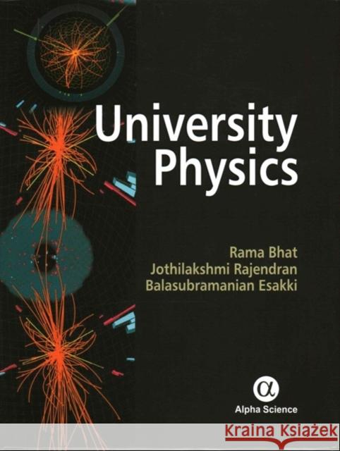 University Physics Rama B. Bhat Jothilakshmi Rajendran Balasubramanian Esakki 9781842658130 Alpha Science International Ltd - książka