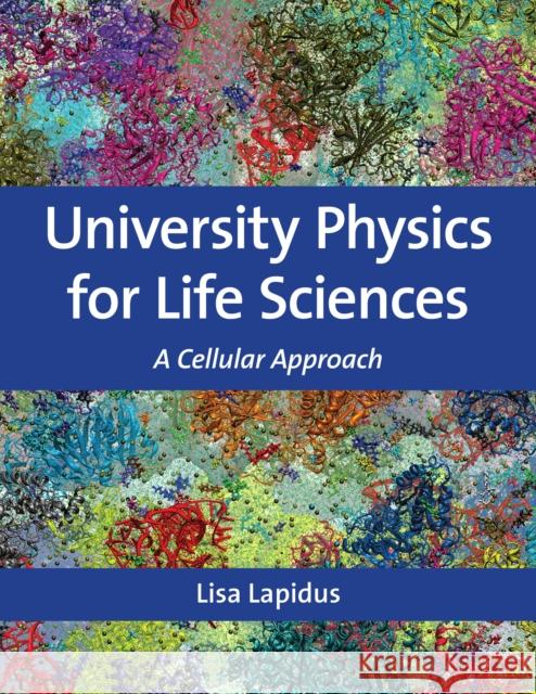 University Physics for Life Sciences: A Cellular Approach Nicholas Rombes 9780262054454 University Science Books - książka