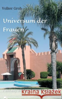 Universum der Frauen Groh, Volker 9783743902336 Tredition Gmbh - książka