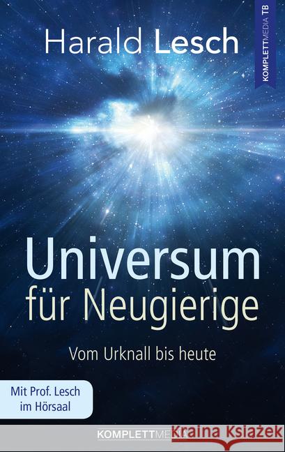 Universum für Neugierige : Vom Urknall bis heute Lesch, Harald 9783831204458 Komplett Media - książka