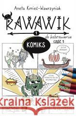 Uniwersum Rawawika. Komiks cz.1 do kolorowania Aneta Kmieć-Wawrzyniak 9788368014518 ART and CAT - książka