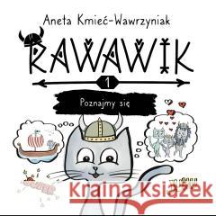 Uniwersum Rawawika T.1 Rawawik. Poznajmy się Aneta Kmieć-Wawrzyniak 9788368014464 ART and CAT - książka