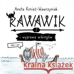 Uniwersum Rawawika T.7 Rawawik i wyprawa wikingów Aneta Kmieć-Wawrzyniak 9788368014235 ART and CAT - książka