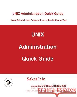 Unix Administration Quick Guide Saket Jain 9789383306251 First Step Publishing - książka