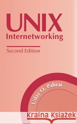 UNIX Internetworking Uday O. Al 9780890067789 Artech House Publishers - książka